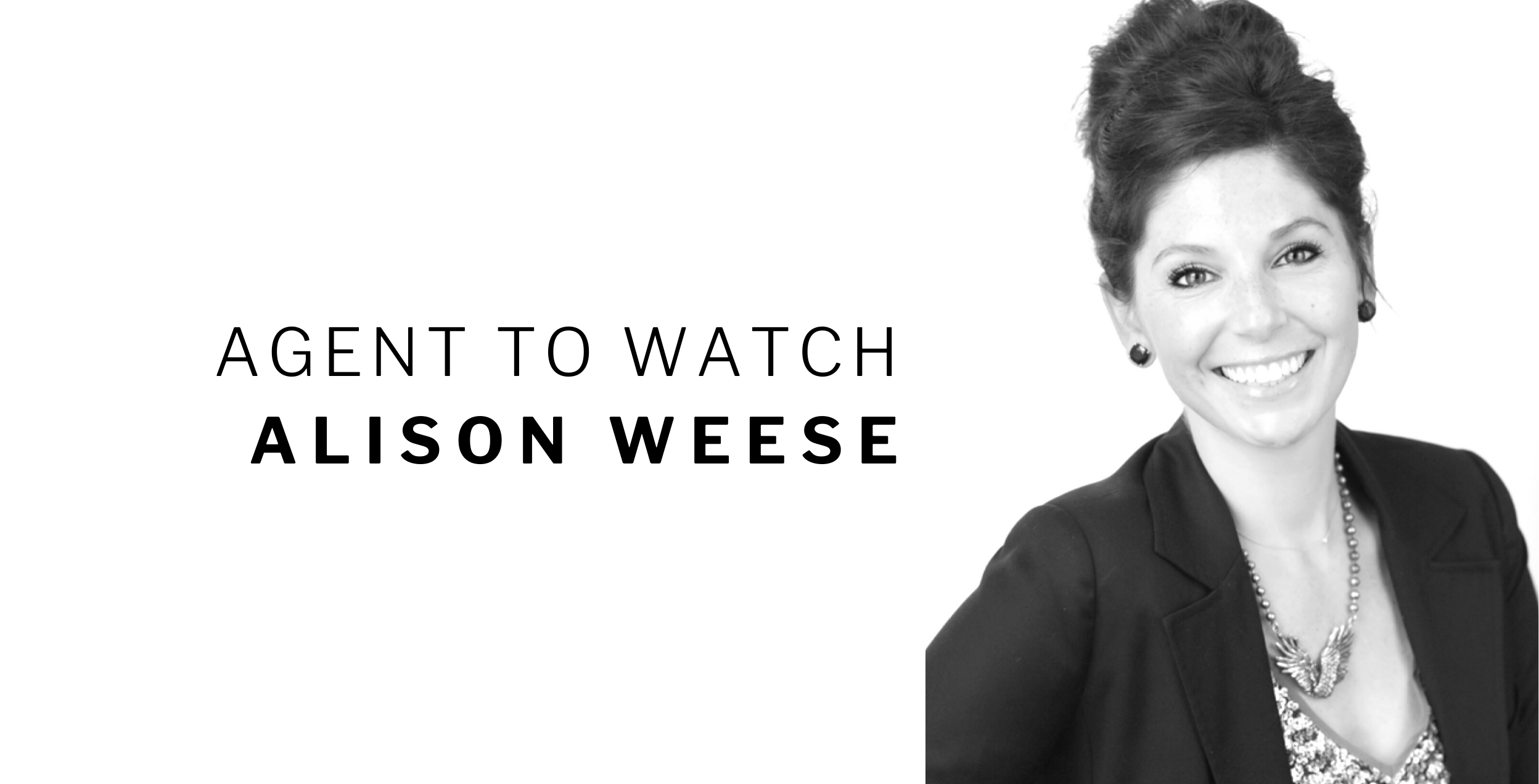 Agent to Watch Alison Weese